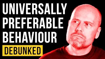 Universally Preferable Behaviour - Debunked (Stefan Molyneux Refuted)